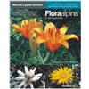 MANUALI E GUIDE TECNICHE Flora alpina e dell'Appennino. Ediz. illustrata