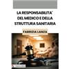 Passerino La responsabilità del medico e della struttura sanitaria