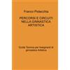 ilmiolibro self publishing PERCORSI E CIRCUITI NELLA GINNASTICA ARTISTICA