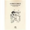 La Vita Felice I lirici greci. Testo greco a fronte