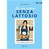 Ducale La mia cucina senza lattosio. Come mangiare senza rinunce!