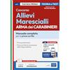 Edises Edizioni Concorso Allievi Marescialli Arma dei Carabinieri. Manuale completo per le prove scritte. Con software di simulazione