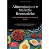 tredition Alimentazione e Malattie Reumatiche: Dieta Antinfiammatoria per Artrite e Artrosi: Guida pratica alla medicina nutrizionale per gestire infiammazioni ... un efficace cambiamento di dieta: 4