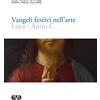Vangeli festivi nell'arte. Luca - Anno C