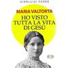 Maria Valtorta. Ho visto tutta la vita di Gesù