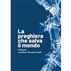 La preghiera che salva il mondo