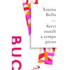 Servi inutili a tempo pieno