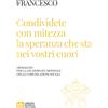 Condividete con mitezza la speranza che sta nei vostri cuori