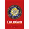 O luce beatissima