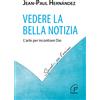 Vedere la Bella Notizia. L'arte per incontrare Dio