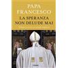 La speranza non delude mai
