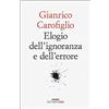 Elogio dell'ignoranza e dell'errore