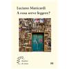 A cosa serve leggere?