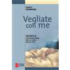 Vegliate con me