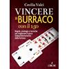 L'Airone Editrice Roma Vincere a burraco con il 150. Regole, strategie e tecniche per migliorare il gioco indipendentemente dalla fortuna. Nuova ediz.