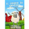 Il Grillo Editore Il Sogno Di Vanessa E La Fattoria Dove Tutto È Possibile