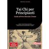 tredition Tai Chi per Principianti: Guida all'Arte Marziale Cinese: Scopri il Tai Chi Chuan e il Qi Gong: tecniche base, esercizi di respirazione e movimenti fondamentali per il benessere fisico e mentale: 1