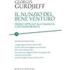 Castelvecchi Il nunzio del bene venturo. Primo appello all'umanità contemporanea