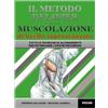 Piccin Il metodo Delavier per la muscolazione di livello superavanzato. Tutte le tecniche di allenamento per potenziare i vostri progressi