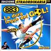 883 - La Dura Legge Del Gol! (Edizione Straordinaria) (CD, Comp, RE, RM, S/Editi