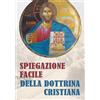 Mimep-Docete Spiegazione facile della dottrina cristiana. Con formule catechistiche e preghiere