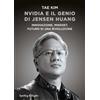 SPERLING KUPFER Nvidia e il genio di Jensen Huang. Innovazione, mindset, futuro di una rivoluzione