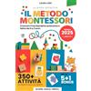 Independently published METODO MONTESSORI 0-3 anni: Crescere il tuo Bambino Autonomo e Felice: 7 LIBRI IN 1 - Educativi e sullo Svezzamento per Bebè, Neonati, Bambini 1 Anno a 3 Anni con +350 Attività e Giochi Sensoriali