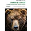 Infinito Edizioni Di fronte all'orso. Il conflitto, i risvolti culturali, il pensiero ecologico