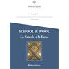 Aletti editore School & wool. La scuola e la lana