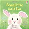 Usborne Libri tattili Chi ha la bua? - Coniglietto ha la bua