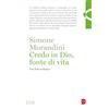 EDB Credo in Dio, fonte di vita. Una fede ecologica