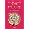 RIZZOLI NARRATIVA Cuori spettinati. Amori catartici e attrazioni fatali. Il significato degli incontri che ti cambiano la vita