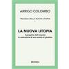 Mursia Trilogia della Nuova Utopia. La Nuova Utopia: Il progetto dell'umanità, la costruzione di una società di giustizia (Vol. 1)