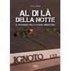 EDIZIONI LSWR Al di là della notte: Il Romanzo Delle Fosse Ardeatine