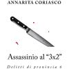 CREATESPACE Assassinio al 3x2: Delitti di provincia 6: Volume 6