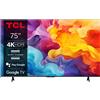 TCL Smart TV 75" 4K UHD LED Google TV Dolby Audio HDR10 Classe E Nero 75P655 TCL