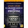 Arianna Editrice 1919-1939. Il grande gioco dei predoni. Gli imperi del male