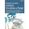 Absolutely free Nadal. Un alieno a Parigi. Storia e aneddoti di 14 trionfi al Roland Garros, raccontati anno per anno in presa diretta. Un record da fantascienza, che potrebbe rivelarsi l'unico davvero imbattibil...