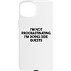 I'm Not Procrastinating I'm Doing Side Q Gamer Funny - Non sto procrastinando, sto facendo missioni secondarie Custodia per iPhone 15 Plus