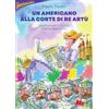 Gallucci Bros Un americano alla corte di re Artù