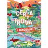 GRIBAUDO I dinosauri. Cerca e trova. Ediz. a colori