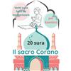 Independently published Il Sacro Corano in italiano: * 20 sura * facili da memorizzare