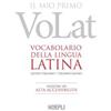 Hoepli Il mio primo VoLat. Vocabolario della lingua latina. Latino-italiano, italiano-latino. Ediz. ad alta accessibilità