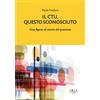 Pisa University Press Il C.T.U.. Questo sconosciuto. Una figura al centro del processo Paolo Frediani