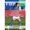 Youcoach Il calcio giocato dalle ragazze. Stesso sport, stesse regole, differenti peculiarità Jacopo Leandri;Adalberto Zamuner