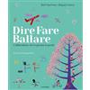 EDT-Giralangolo Dire, fare, ballare. L'abecedario che fa giocare le parole. Ediz. illustrata Ruth Kaufman;Raquel Franco