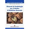 Edizioni Medico-Scientifiche Elementi di cardiologia per il medico di medicina generale Alberto Ciacciarelli;Alessio Micchi
