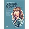 Arcana La dualità di Taylor Swift. Come l'autenticità delle emozioni diventa un brand di successo Greta Aya Hamad
