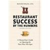 Random House USA Inc Restaurant Success by the Numbers, Second Edition: A Money-Guy's Guide to Opening the Next New Hot Spot Roger Fields