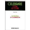 Editrice Elledici Celebrare con le cose. 24 modelli di celebrazioni Guido Novella